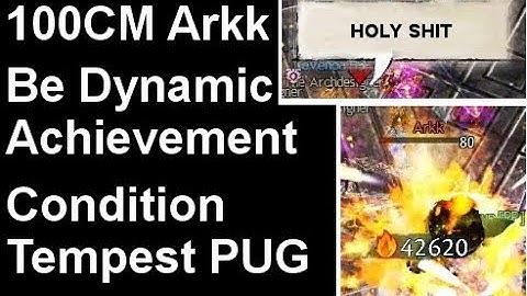 GW2 Be Dynamic Achievement, 100CM Arkk - Condition Tempest [7:10]