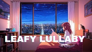 Leafy Lullaby LoFi Chill & Forest 🌲 / lo-fi hiphop mix (Relax & Study)