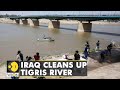 Iraq cleans up the Tigris river: 200 cleanup ambassadors at work | World Latest English News | WION