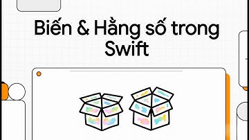 Podcast | Swift cơ bản - Biến số và Hằng số là gì?