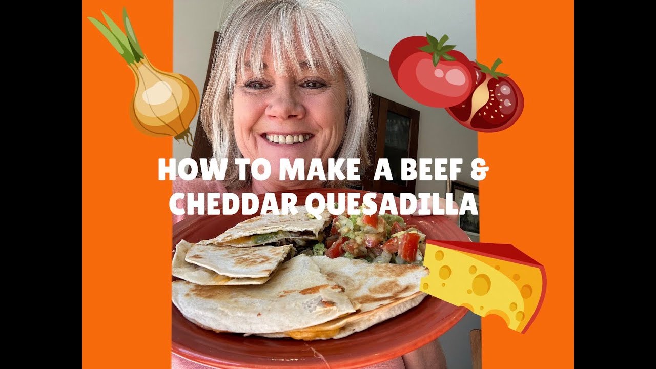 How to Make a Beef & Cheddar Quesadilla YouTube