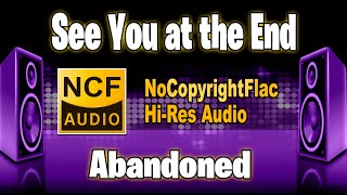 Abandoned - See You at the End (No Copyright Flac / Lyric Video)