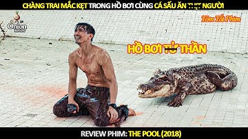 [Review Phim] Khi Chàng Trai Mắc Kẹt Trong Hồ Bơi Cùng Cá Sấu Ăn Thịt Người