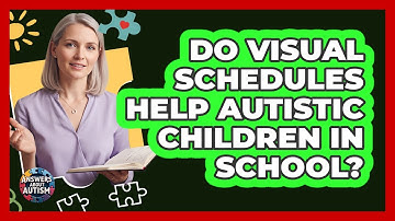 Do Visual Schedules Help Autistic Children In School?