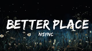 [1 Hour Version] NSYNC - Better Place (Lyrics)  | Than Yourself