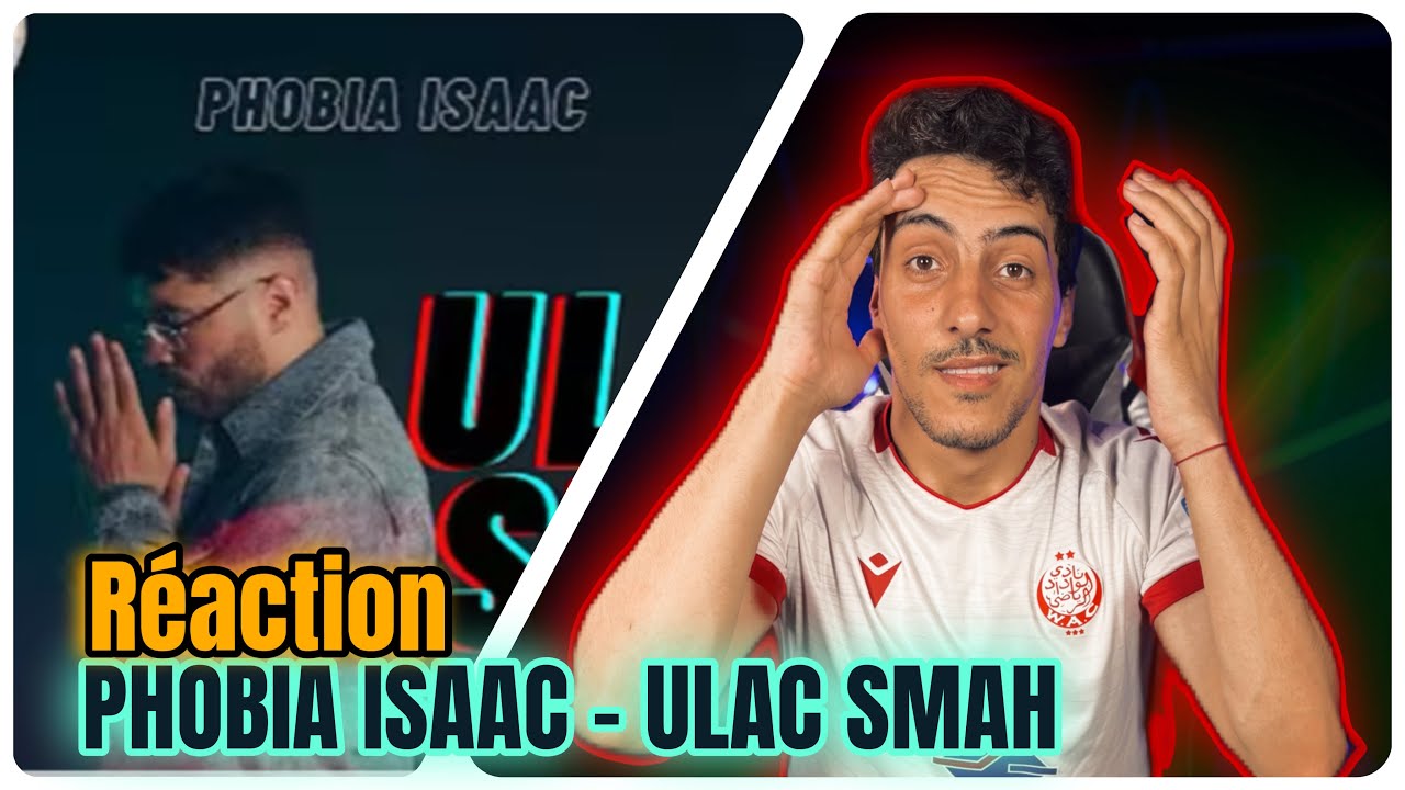 ردك فعل المغربي على PHOBIA ISAAC - ULAC SMAH [Reaction]🇲🇦🇩🇿