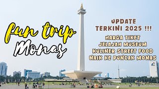 FUN TRIP MONAS || UPDATE TERKINI MONAS DITAHUN 2025 !! TIKET MASUK DAN CARA NAIK KE PUNCAK MONAS !!