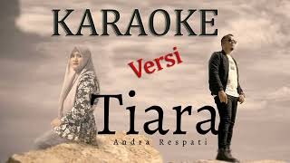 TIARA - ANDRA RESPATI (ORIGINAL MUSIK KARAOKE VERSI)