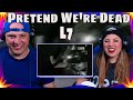 REACTION TO  L7 - Pretend We&#39;re Dead | THE WOLF HUNTERZ REACTIONS