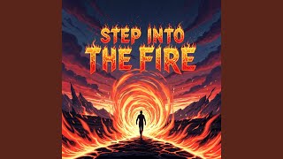 Step Into The Fire