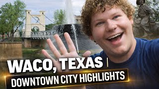 Waco, Texas | Downtown City Highlights