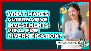 What Makes Alternative Investments Vital For Diversification?