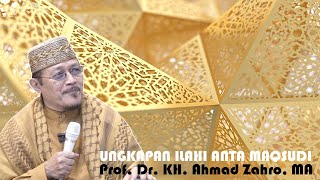 USTADZ... SEBERAPA PENTING UNGKAPAN ILAHI ANTA MAQSUDI? : Prof Dr KH Ahmad Zahro MA al-Chafidz