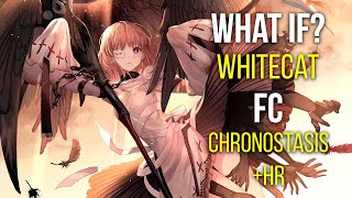 [osu! what if?] WhiteCat FC Chronostasis +HR