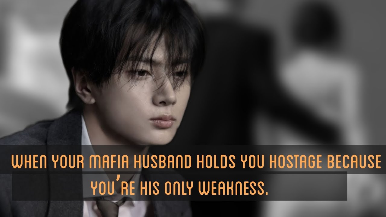 When your mafia husband holds you hostage because you’re his only weakness.