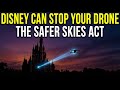 Disney World Can Now Shoot Down Your Drone: The Safer Skies Act Changes Everything | UAVHQ
