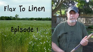 Flax To Linen | Episode One