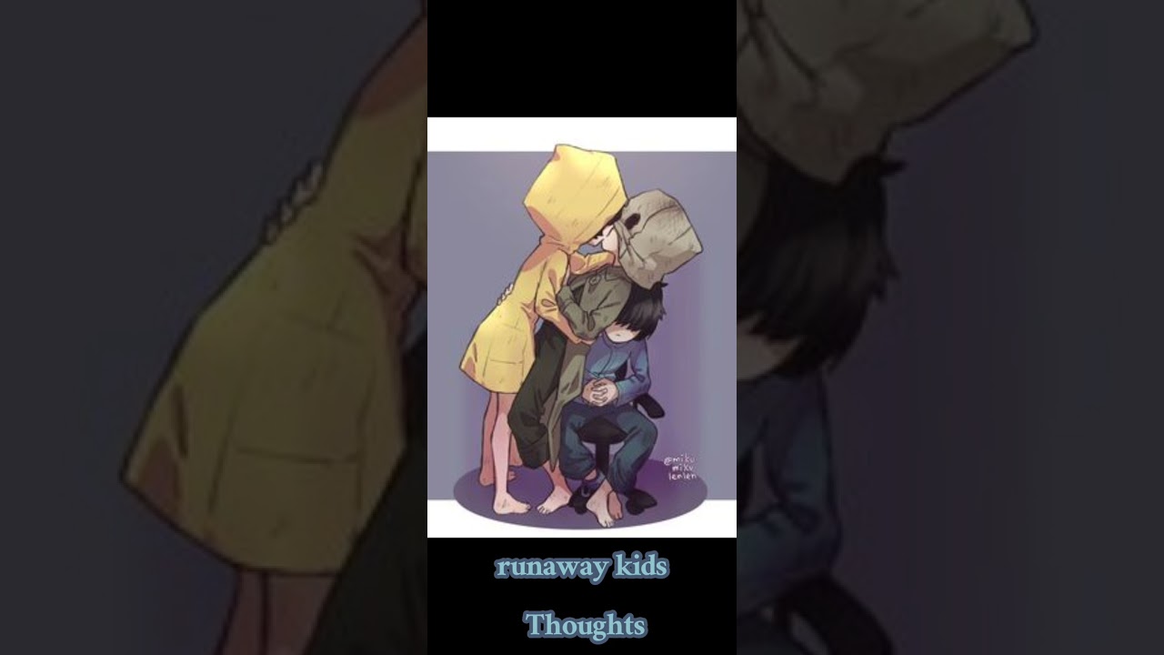 runaway kids Thoughts 