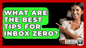 What Are The Best Tips For Inbox Zero? - TheEmailToolbox.com