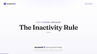 City Traders Imperium Inactivity Rule: 30-Day Clock Explained