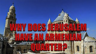 Why does Jerusalem have an Armenian quarter? | Armenian News Network