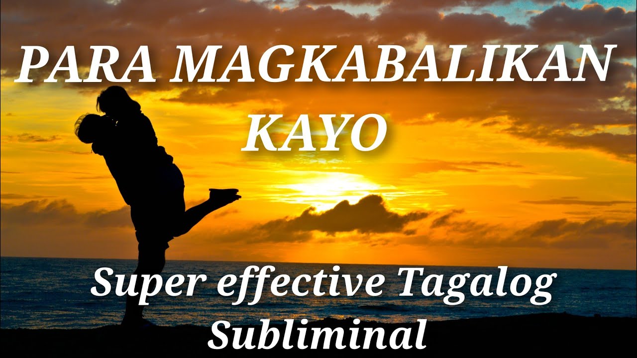 PARA MAKIPAGBALIKAN SYA SAYO AT IKAW LANG ANG MAHALIN NYA SUBLIMINAL