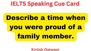 Describe a time when you were proud of a family member | IELTS speaking 9 band cue card topic