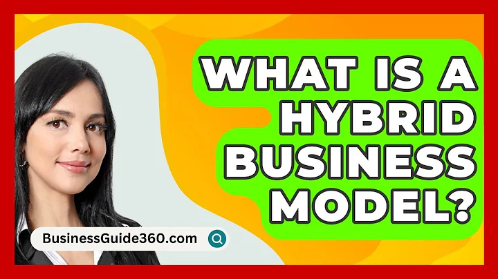 What Is A Hybrid Business Model? - BusinessGuide360.com