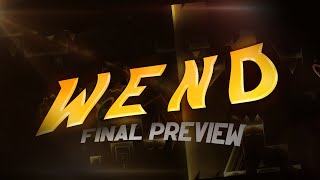 4K Wend Final Preview By Twixt, Astrali And More Geometry Dash