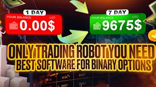 Best trading robot for binary options, unlimited daily profit, available 24/7, top trading strategy