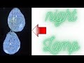 how to make night lamp.by shreyash and nitya house