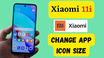 Xiaomi Change App icon size Xiaomi 11i