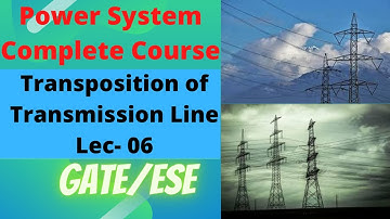 Power System Lec- 06 | Transposition of Transmission Line