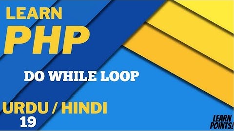 PHP Do While Loop Tutorial in Hindi / Urdu