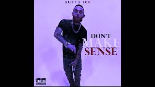 Don't make sense - gutta 100 (slowed)