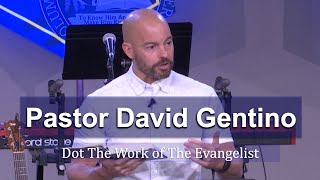 CIU Chapel || Pastor David Gentino - Do The Work Of The Evangelist