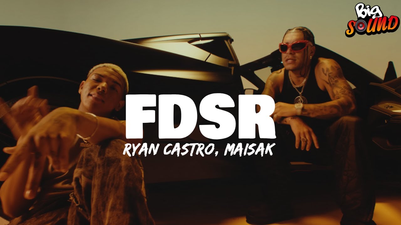 Ryan Castro, Maisak - FDSR (Letra)