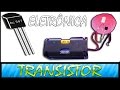 Transistor ! FUNCIONAMENTO+EXPLICAÇÃO+PRATICA ( AULA GRÁTIS )