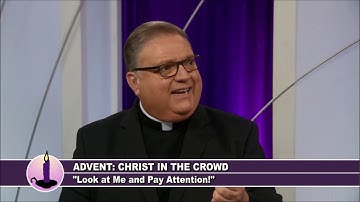 Advent: Christ in the Crowd - December 2, 2018