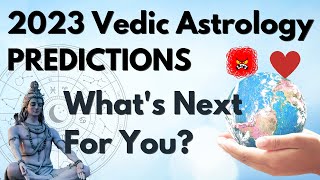 2023 Vedic Astrology Forecast - 10 Most important shifts for you