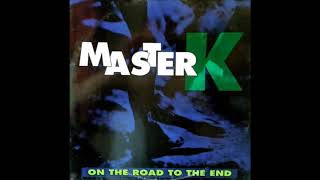 Master K - The Road To The End (Instrumental Mix) (A2)