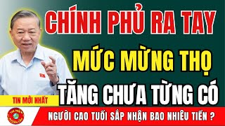 Chính Phủ Đề Xuất: Tăng Mức Mừng Thọ Toàn Quốc – Người Cao Tuổi Được Nhận Bao Nhiêu? | tin tức