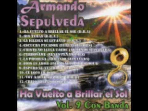 ARMANDO SEPULVEDA- (Ha vuelto a brillar el sol) - YouTube