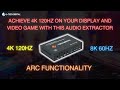How To Achieve 4K 120Hz With The JTECH-AE8K Audio Extractor