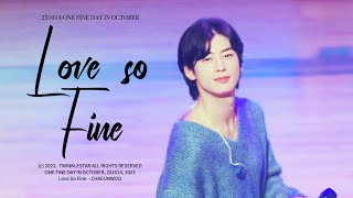 231014 ONE FINE DAY IN OCTOBER - Love so fine 💗(ASTRO/아스트로 - 차은우/CHAEUNWOO focus) #CHAEUNWOO #ASTRO