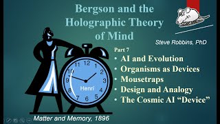 Bergson's Holographic Theory - 7 - Evolution and AI