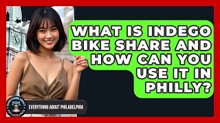 What Is Indego Bike Share And How Can You Use It In Philly? - Everything About Philadelphia What Is Indego Bike Share And How Can You Use It In Philly? - Everything About Philadelphia