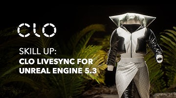 Skill up: CLO Livesync for Unreal Engine