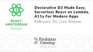 React Amsterdam Meetup - Feb 2018: Declarative D3, Serverless React, A11y + React 2019