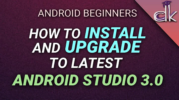 How to Install/Upgrade to Latest Android Studio 3.0 from 2.3.3?